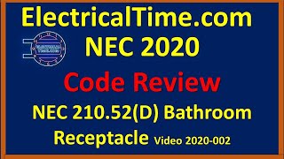 National Electrical Code NEC 21052D quot2020quot Bathroom Receptacle  2020002 [upl. by Stephanie905]