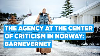 The agency at the center of criticism in Norway Barnevernet [upl. by Livvyy]