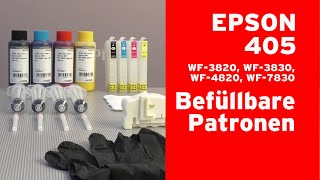 Epson 405 befüllbare Tintenpatronen mit Reset Chip f WF3820 WF4820 WF7830 [upl. by Ecnaret460]