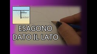 📐 COME DISEGNARE UN ESAGONO DATO IL LATO 📐 [upl. by Adiesirb]