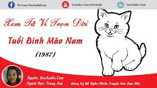 Xem tử vi trọn đời tuổi Đinh Mão 1987 nam mạng [upl. by Adniroc]