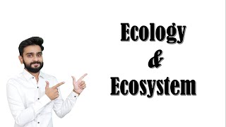 Ecology and Ecosystem [upl. by Alraep97]