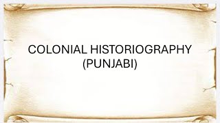 COLONIAL HISTORIOGRAPHY PUNJABI [upl. by Ranice]