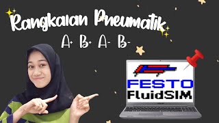 01 Tutorial Rangkaian Pneumatik A B A B  FESTO FluidSIMP [upl. by Vivi75]