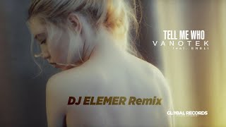 Vanotek feat Eneli  Tell Me Who  DJ Elemer Remix [upl. by Ahsekar]