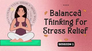 S1 Balanced Thinking for Stress Management  12Minute Guided Meditation 🍃 [upl. by Kesia264]