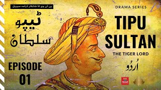 Tipu Sultan The Tiger Lord  Episode  01  PTV Classic Drama by Sansol Media  13 June 2020 [upl. by Hoang435]