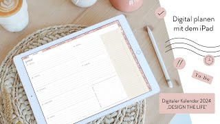 Digital planen mit dem iPad  Digitaler Kalender 2024 quotDESIGN THE LIFEquot [upl. by Tobey]