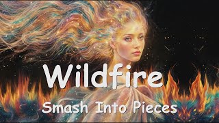 Smash Into Pieces  Wildfire Lyrics 💗♫ [upl. by Arrol]