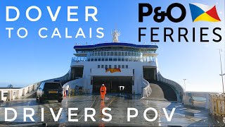 Crossing The English Channel  4K Drivers POV Boarding PampO Ferries Dover to Calais [upl. by Goat]