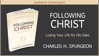 Following Christ  Charles H Spurgeon  Free Audiobook [upl. by Sakul]