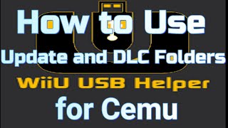 How to Use Update and DLC Folders from Wii u Usb Helper for Cemu [upl. by Latsirk]