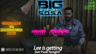 BIG SOSA  Dat Puss ft Lee Everett from the Walking Dead Game Parody beat Unofficial [upl. by Airot]