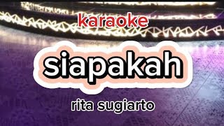 karaoke SIAPAKAH ORANG ITU ritas mantap bener [upl. by Stargell]