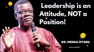 Leadership is an attitude NOT a position Powerful Sermon by Dr Mensa Otabil [upl. by Verada142]