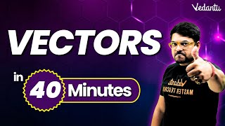 Vectors One Shot in 40 Minutes⏳  Class 12 Maths Chapter 10  Harsh sir VedantuMath Vectors [upl. by Hobart]