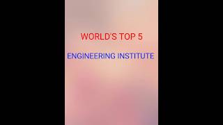 top 5 engineering institute of the world  engineering btech engineeringcollege edit status [upl. by Zetra239]