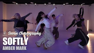 SOFTLY  AMBER MARK  SEORIN Choreography  Urban Play Dance Academy [upl. by Philip]