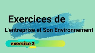 exercice 2  entreprise et son environnement [upl. by Neila268]