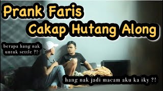 Prank Faris Azri Cakap Hutang Along Duit  quot Hang Nak Jadi Macam Aku Dulu Ka Iky [upl. by Ynittirb]