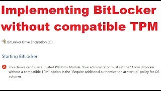 Windows 10 BitLocker This device can’t use a Trusted Platform Module [upl. by Ynez]