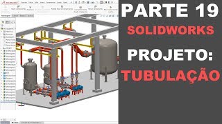 AULA 19  CURSO SOLIDWORKS NA PRÁTICA  PROJETO Tubulação [upl. by Sorips]