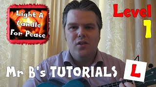 Light A Candle For Peace Tutorial  Mr Bs Ukulele Channel [upl. by Idroj665]