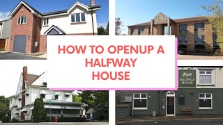 How to Open up a Halfwayhouse [upl. by Euton76]