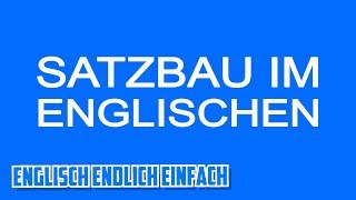 Englischer Satzbau  Auf Deutsch erklärt [upl. by Celene852]