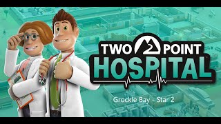 Grockle Bay  Two Point Hospital Walkthrough  All Hospitals  All 3 Stars  Star 2 Continued [upl. by Eerehc]