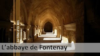 La Côte dOr n°01 labbaye de Fontenay [upl. by Ripley]