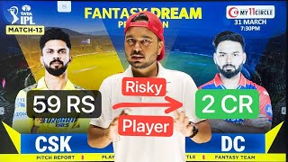 DC vs CSK 10CR Dream11 Prediction  DC vs CSK Dream11 Team  Dream11  IPL 2024 Match  13 Pred [upl. by Norris]