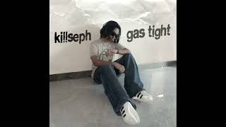 killseph  GAS TIGHT Slowed  Reverb  Sped up Official Audio [upl. by Alvar]