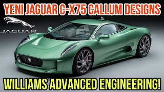 Yeni Jaguar CX75 Callum Designs ile Sizlerleyiz Williams Advanced Engineering [upl. by Haig407]