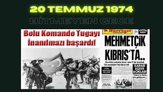 20 TEMMUZ 1974 GECESİ TÜRK VE RUM KOMANDOLARININ GÖGÜS GÖGÜSE SAVAŞI  BİTMEYEN UZUN GECE [upl. by Amersham]