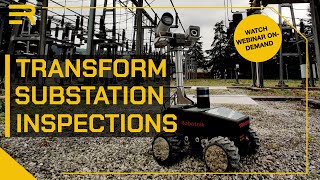 Transforming Substation Inspections Top Highlights From Our Webinar [upl. by Niels]