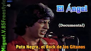 El Ángel  Pata Negra El Rock de los Gitanos Documental 1984 HD [upl. by Silliw840]