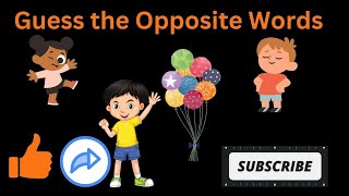 Guess the Opposite Word  15 Antonyms Every Kid Should Know [upl. by Avitzur781]