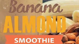 Banana Almond SmoothieImproving digestionlowering blood pressureweight management [upl. by Friday620]