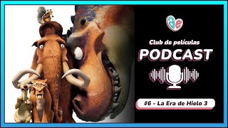 Crítica SUBjetiva a la ERA DE HIELO 3  Club de películas Podcast 6 [upl. by Leila]