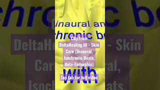 Delta Healing III  Skin Care Binaural Isochronic beats Betaendorphin [upl. by Jacquelin]