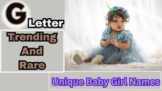 quotGquotletter girl baby namesTrending and rare girl namesHindu girl baby namesUniquebabynames468 [upl. by Eahs]