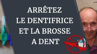 ARRÊTEZ LE DENTIFRICE ET LA BROSSE À DENTS [upl. by Euqinu]