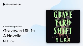 Graveyard Shift A Novella by M L Rio · Audiobook preview [upl. by Myrilla]