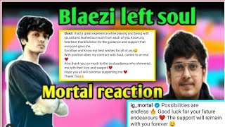 Blaezi leave SOUL  Blaezi left Team Soul  Mortal reaction on Blaezi left SOUL  Blaezi new Lineup [upl. by Norina]