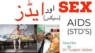 SEX amp AIDS  HIV  Sexually TDS  Sign amp Symptoms Investigation  Prevention By Dr Tuqeer Akbar [upl. by Ocsic]