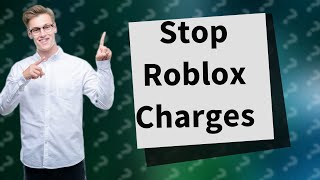 Why do I keep getting charged for Roblox [upl. by Ettennor]