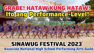 GRABE ITO ANG TINATAWAG NA PERFORMANCELEVEL  SINAWUG FESTIVAL 2023 [upl. by Brieta]