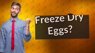 Can you freeze dry eggs [upl. by Eitsym]