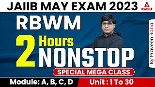 JAIIB May 2023  JAIIB RBWM 2 Hours NonStop Special Class  RBWM Module A B C D  Unit 1 to 30 [upl. by Akirdna]